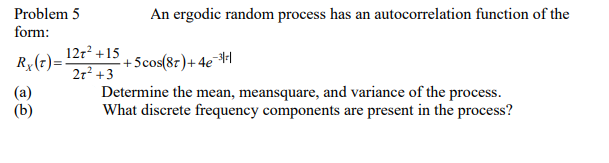 Solved Problem 5 An ergodic random process has an | Chegg.com