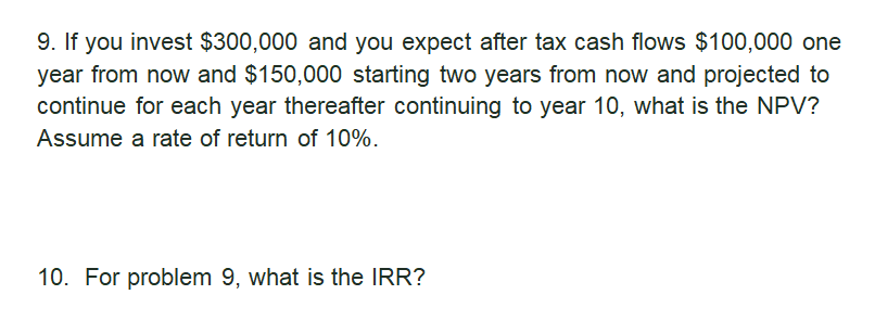 Solved 9. If You Invest $300,000 And You Expect After Tax | Chegg.com