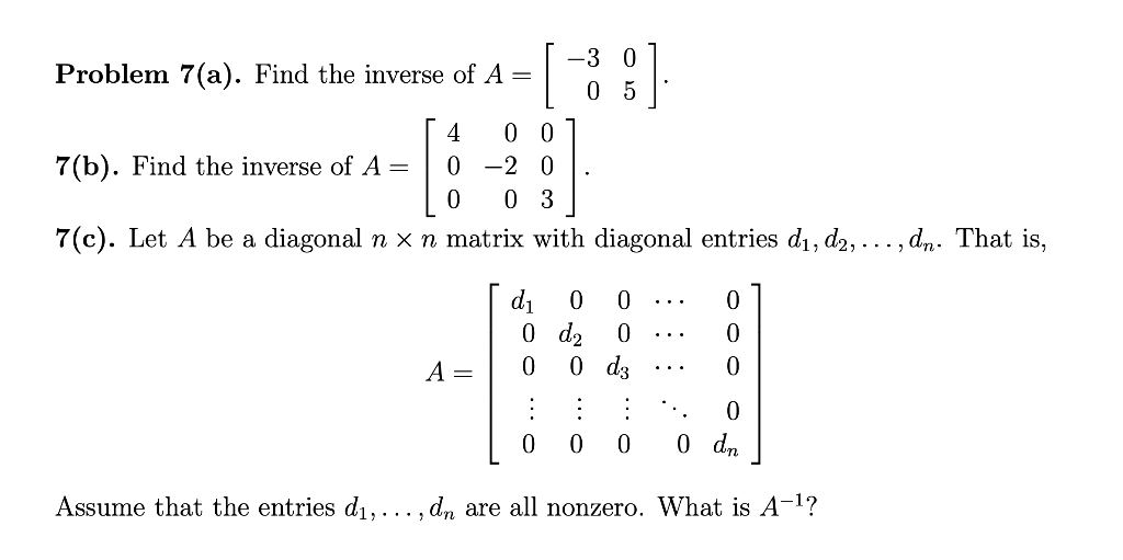 Solved Problem 7(a). Find the inverse of A=[−3005]. 7(b). | Chegg.com
