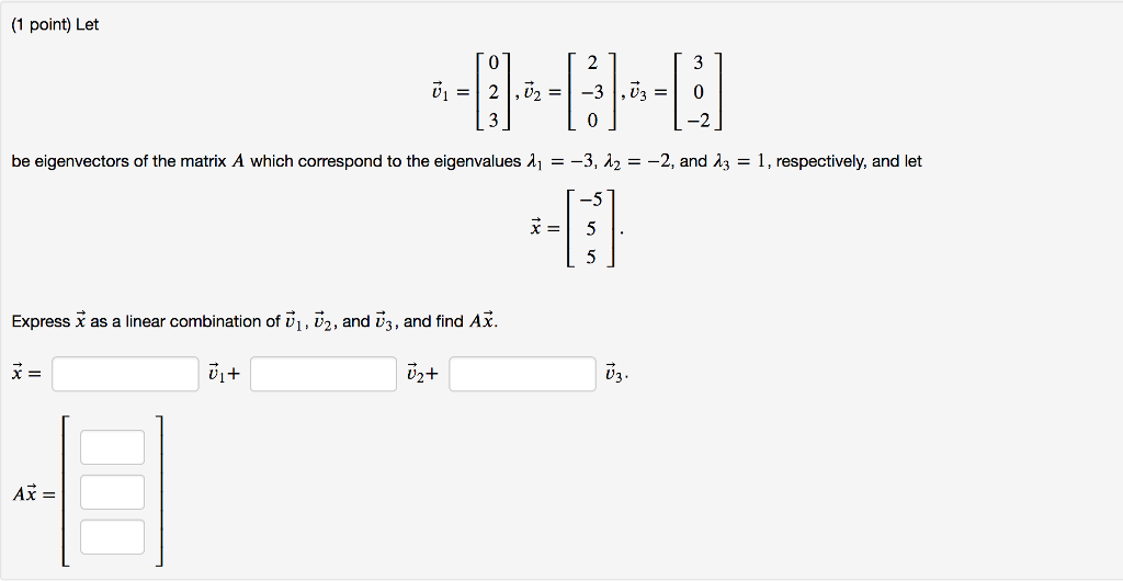 Solved 1 Point Let 0 0 2 Be Eigenvectors Of The Matrix A