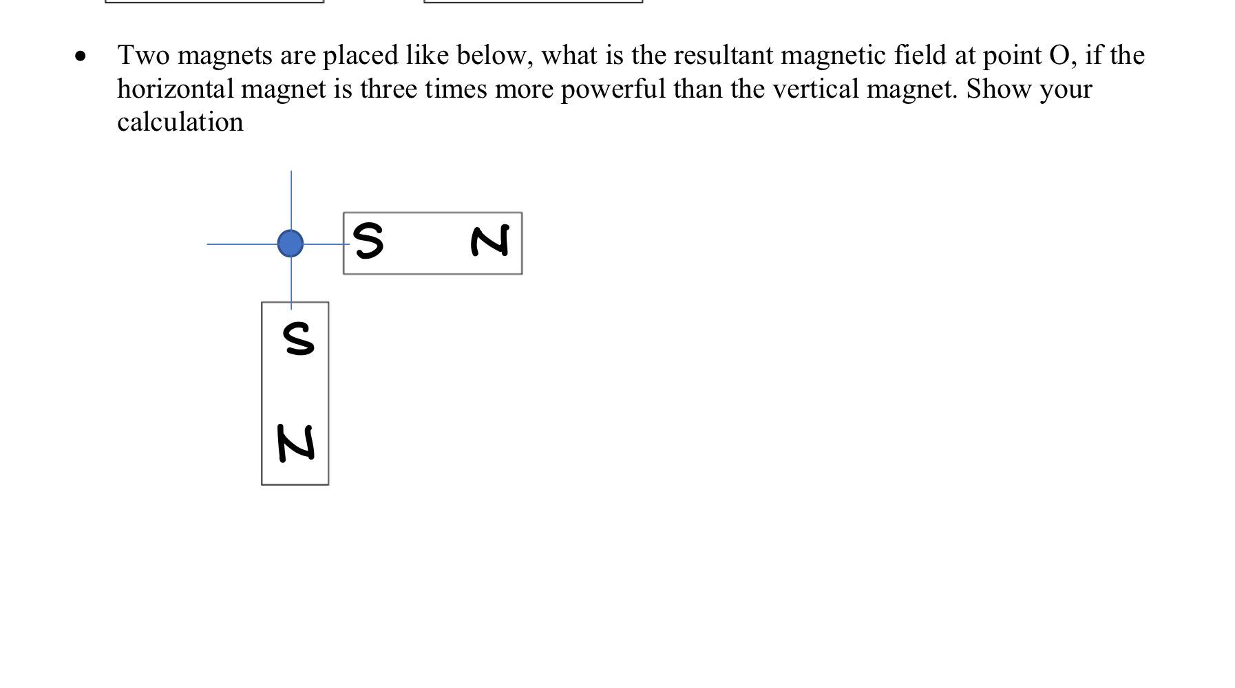 Solved > Two magnets are placed like below, what is the | Chegg.com