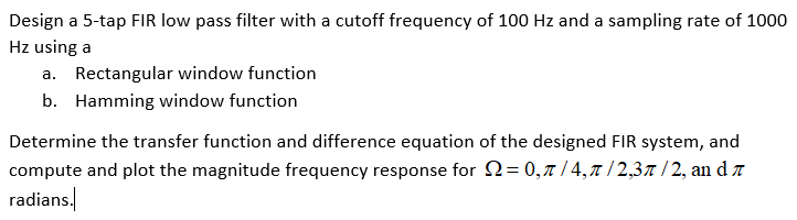 Solved Design a 5-tap FIR low pass filter with a cutoff | Chegg.com