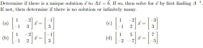 Solved Determine if there is a unique solution ~x to A~x = | Chegg.com