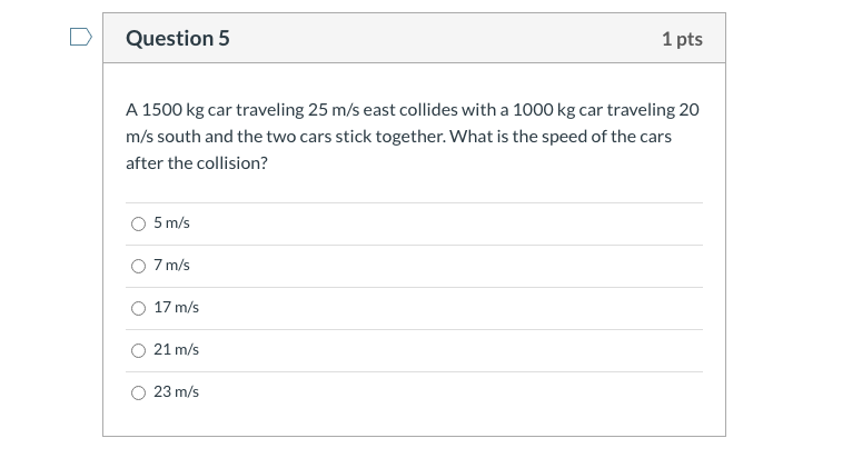 Solved Question 5 1 pts A 1500 kg car traveling 25 m/s east | Chegg.com