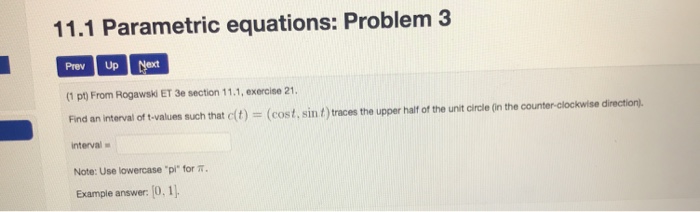 Solved 11.1 Parametric equations: Problem 1 Prev Up Next (1 | Chegg.com