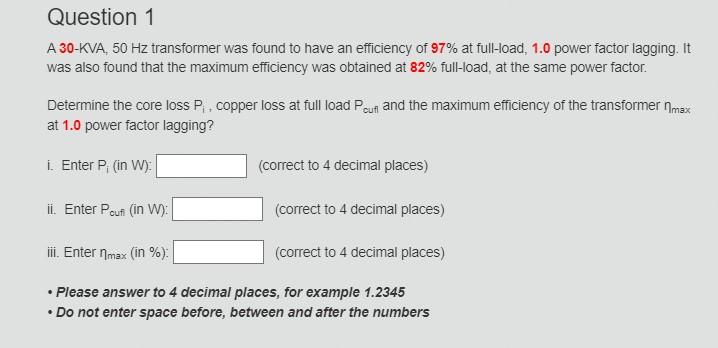 Solved Question 1 A 30-KVA, 50 Hz transformer was found to | Chegg.com