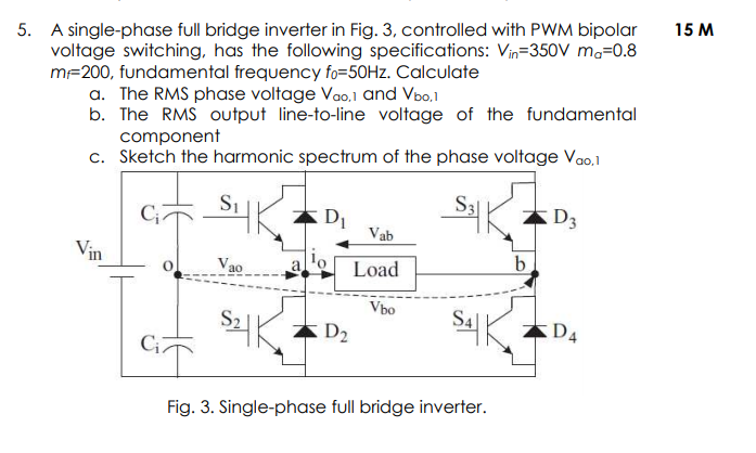 Solved 15 M 5. A single-phase full bridge inverter in Fig. | Chegg.com
