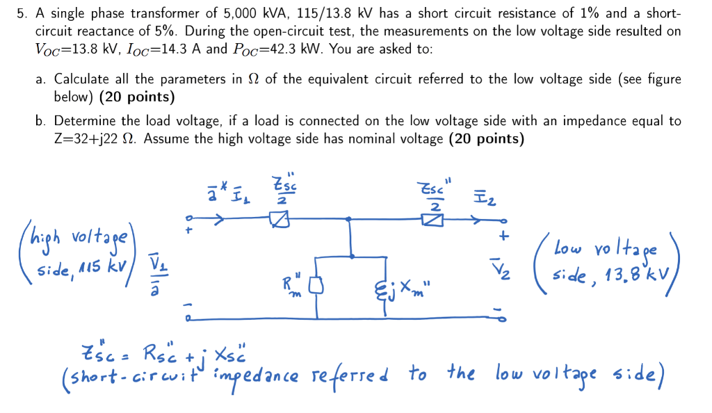 Solved 5. A single phase transformer of 5,000 kVA, 115/13.8