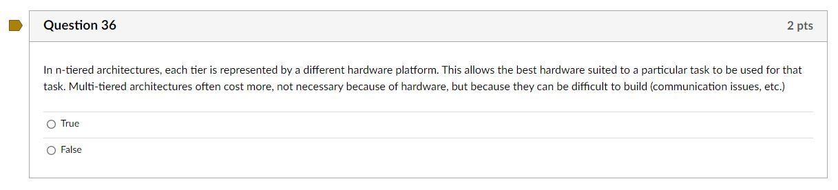 Solved Question 36 2 Pts In N-tiered Architectures, Each | Chegg.com