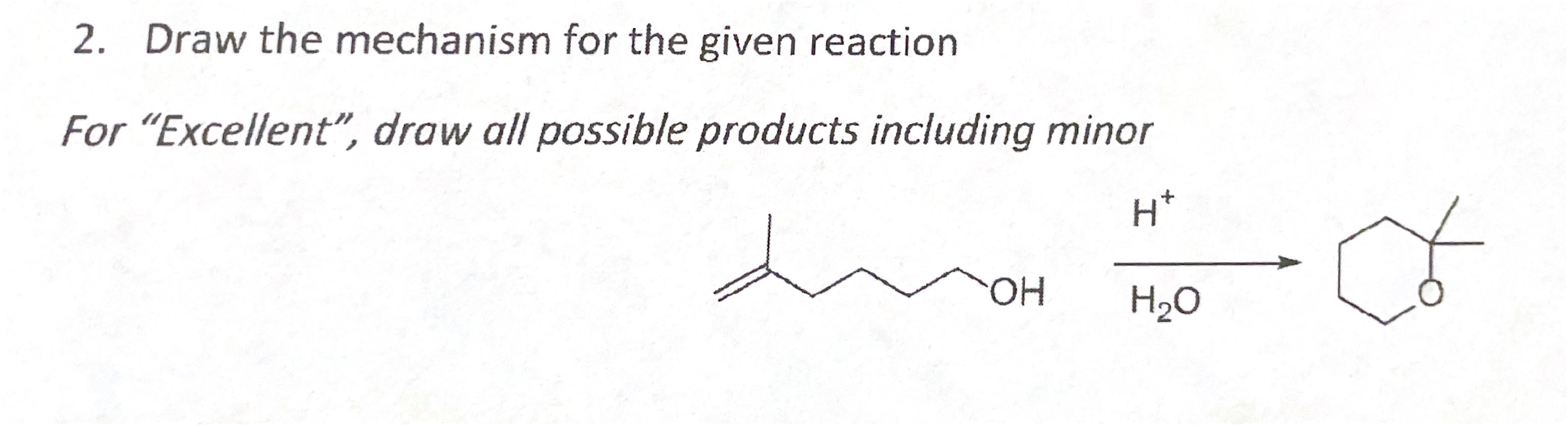 Solved 2. Draw the mechanism for the given reaction For | Chegg.com