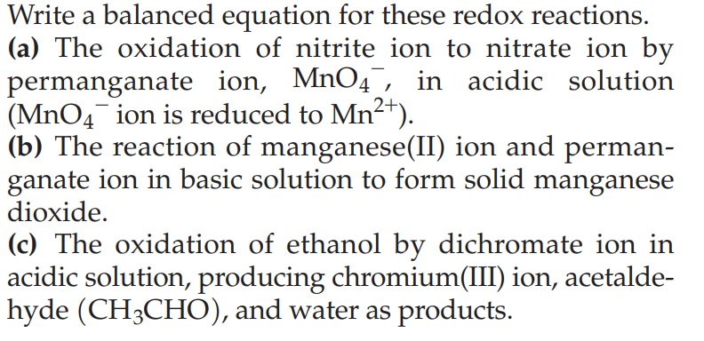 Write a balanced equation for these redox reactions.
(a) The oxidation of nitrite ion to nitrate ion by permanganate ion, \( 