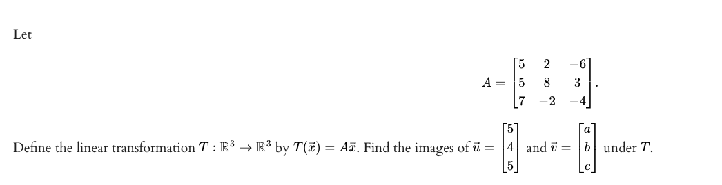 Solved Let A=⎣⎡55728−2−63−4⎦⎤ Define the linear | Chegg.com