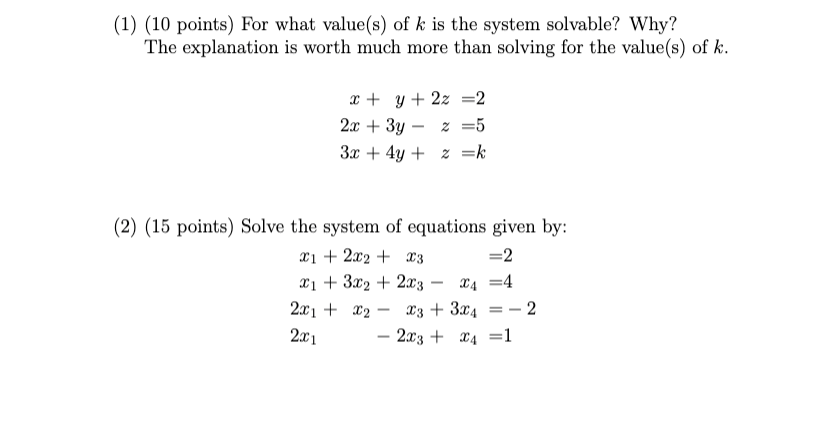 Solved (1) (10 points) For what value(s) of k is the system | Chegg.com