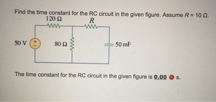 Solved: Find The Time Constant For The RC Circuit In The G... | Chegg.com
