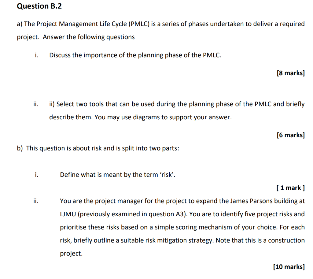 Question B.2
a) The Project Management Life Cycle (PMLC) is a series of phases undertaken to deliver a required
project. Answ