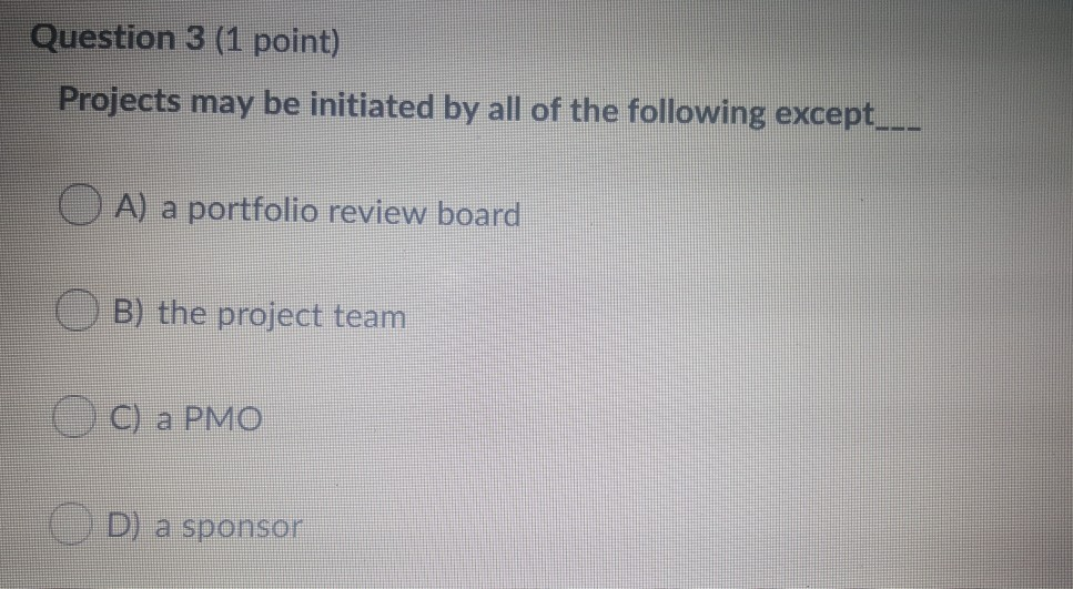 Solved Question 1 (1 point) A project is defined as: KA) A | Chegg.com