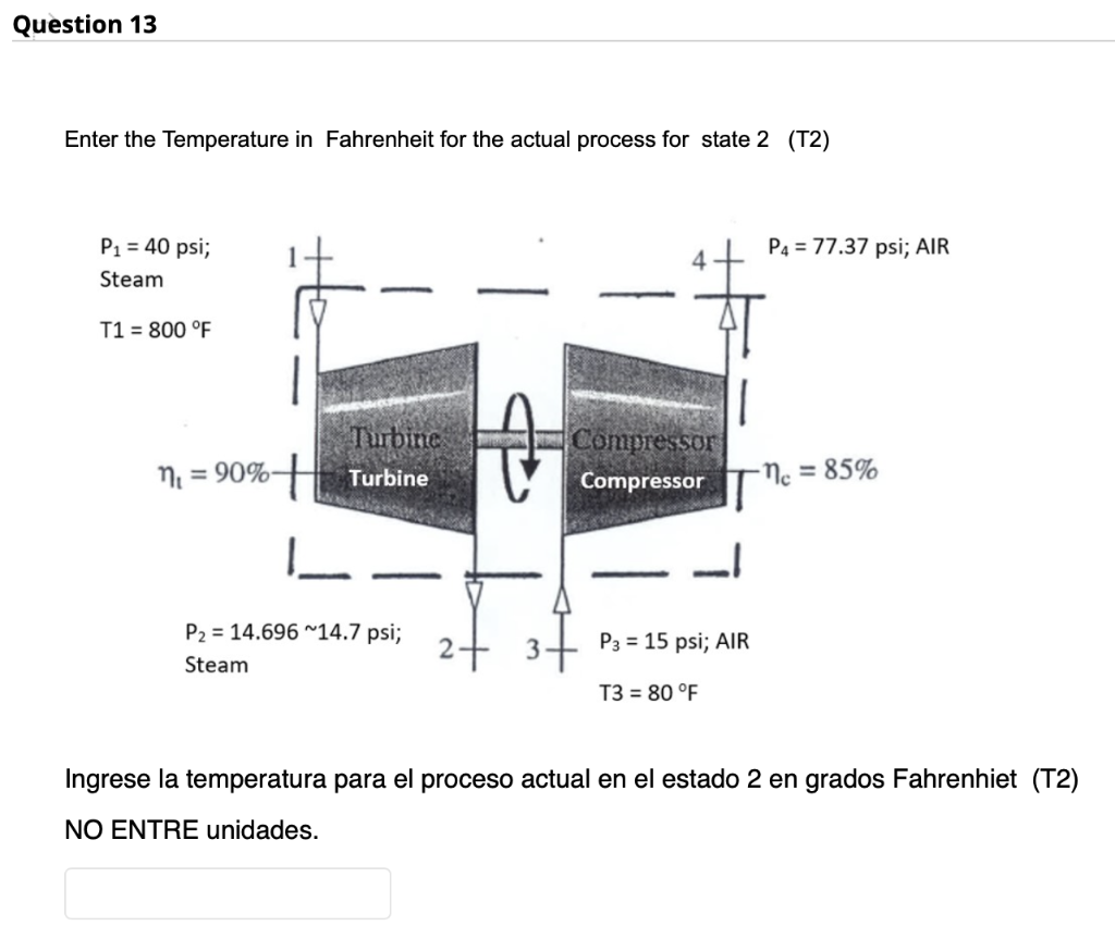 Enter the Temperature in Fahrenheit for the actual process for state 2 (T2) R Ingrese la temperatura para el proceso actual e