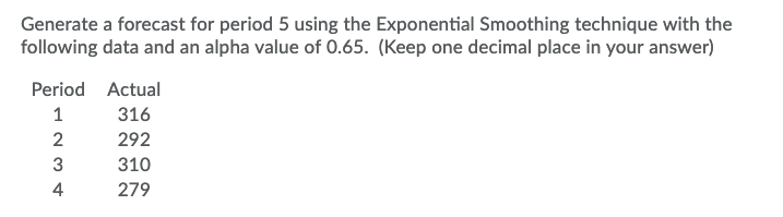 Solved Generate a forecast for period 5 using the | Chegg.com