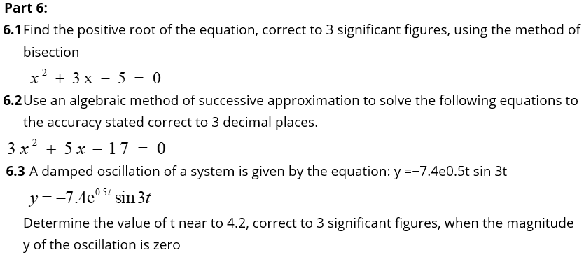 Solved Part 6: 6.1 Find the positive root of the equation, | Chegg.com