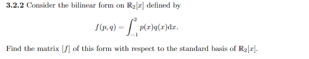 Solved 3.2.2 ﻿Consider the bilinear form on R2[x] ﻿defined | Chegg.com