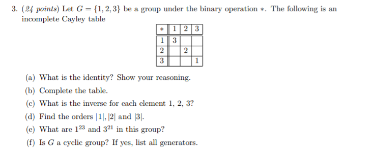 Solved A 3. (24 Points) Let G = {1, 2, 3} Be A Group Under 