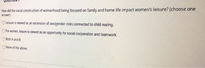Solved QUESTION How Did The Social Construction Of Womanhood Chegg