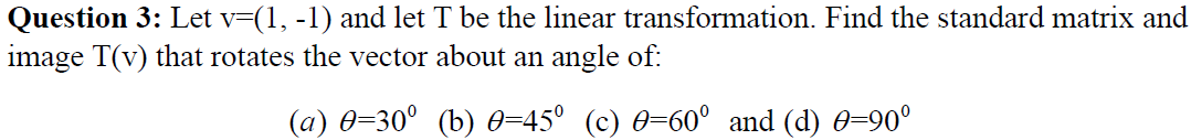 Solved Question 3: Let V=(1,−1) And Let T Be The Linear | Chegg.com