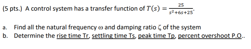 Tr Rise Time Formula Transfer Function Solved 25 (5 pts.) A control system has a transfer function | Chegg.com