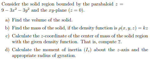 Solved Consider the solid region bounded by the parabaloid | Chegg.com