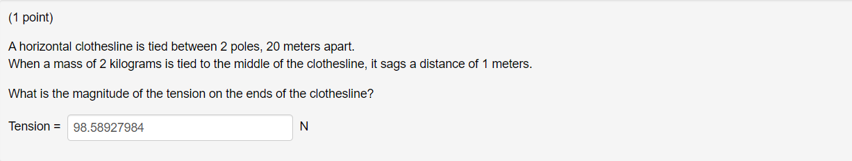 [Solved]: A horizontal clothesline is tied between 2 poles