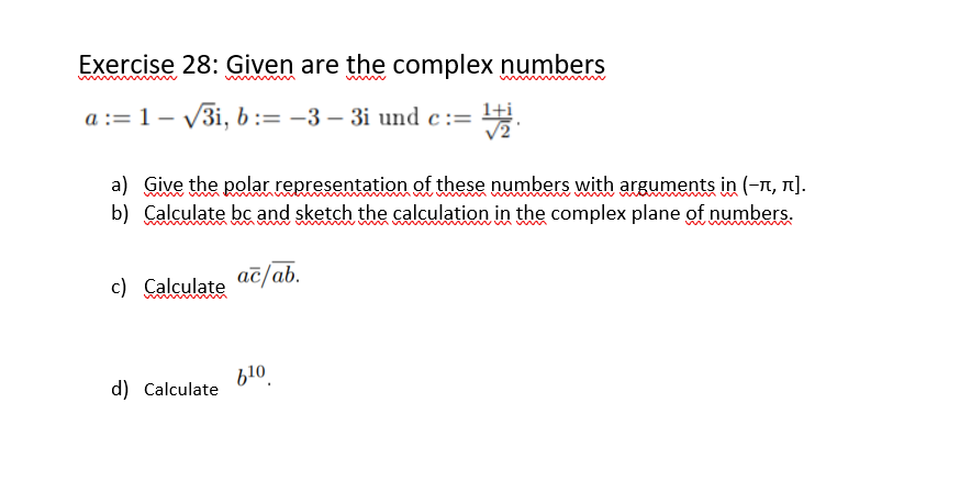 Solved Exercise 28: Given Are The Complex Numbers A :=1 - | Chegg.com