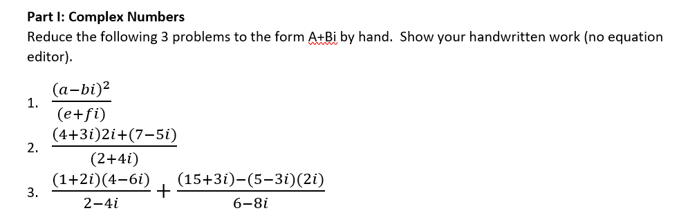 Solved Reduce the following 3 problems to the form A+Bi by | Chegg.com