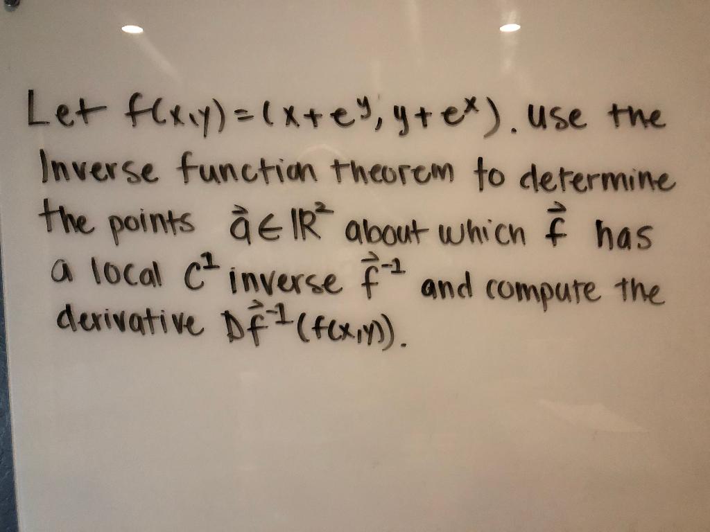 Solved Let F X Y X Ey Y Tex Use The Inverse Functio Chegg Com