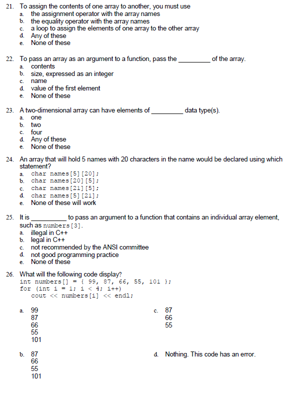 Solved 21. To assign the contents of one array to another, | Chegg.com