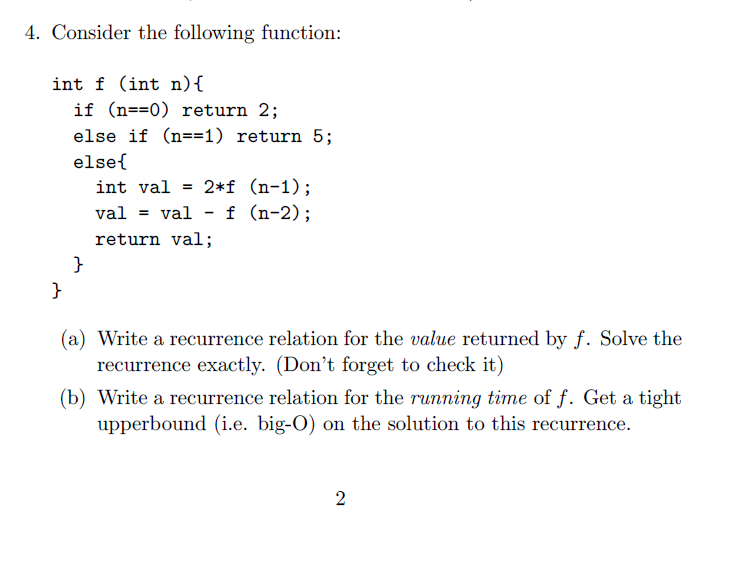 Solved 4. Consider the following function: int f (int n){ if | Chegg.com