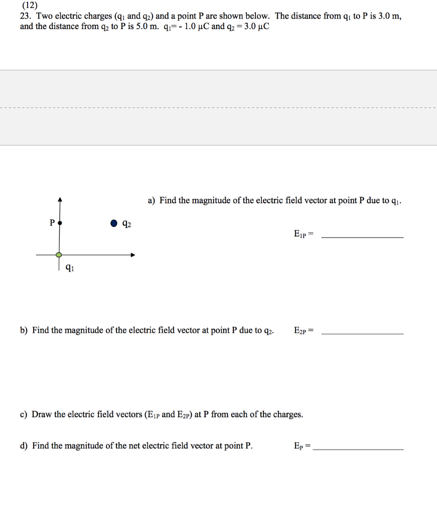 Solved (12) 23. Two electric charges (91 and 22) and a point | Chegg.com