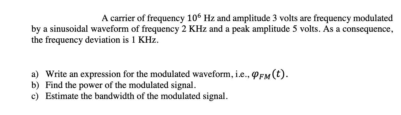 Solved A carrier of frequency 106 Hz and amplitude 3 volts | Chegg.com