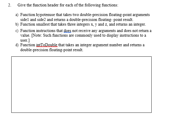 Solved 2. Give The Function Header For Each Of The Following | Chegg.com