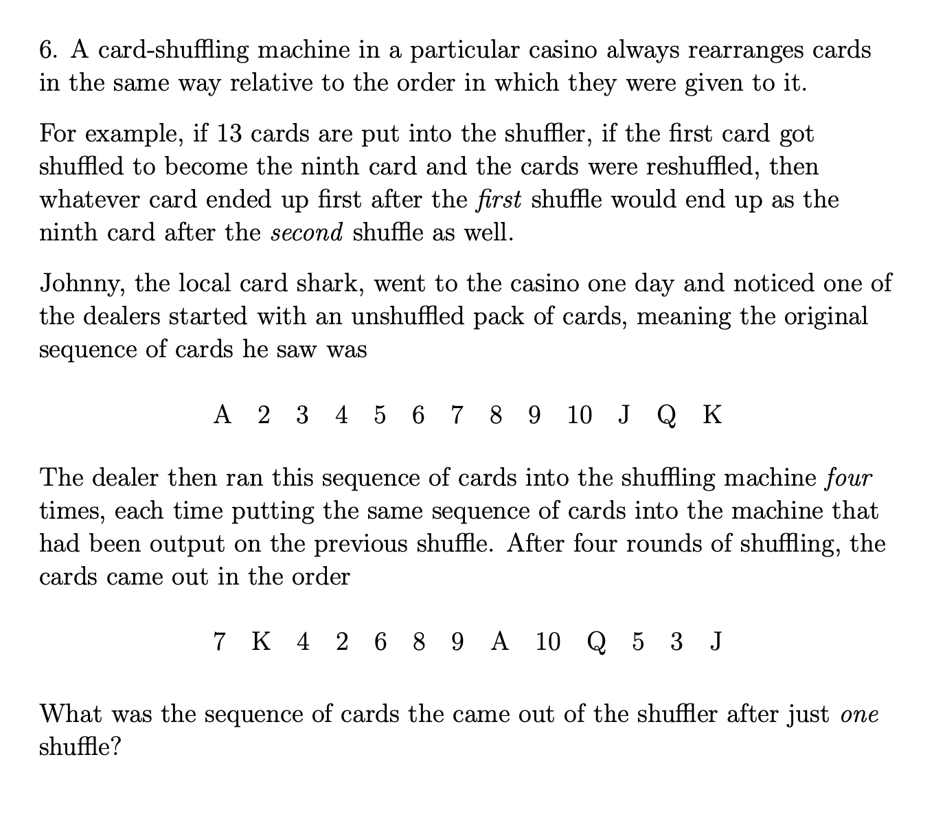 Solved 6. A cardshuffling machine in a particular casino