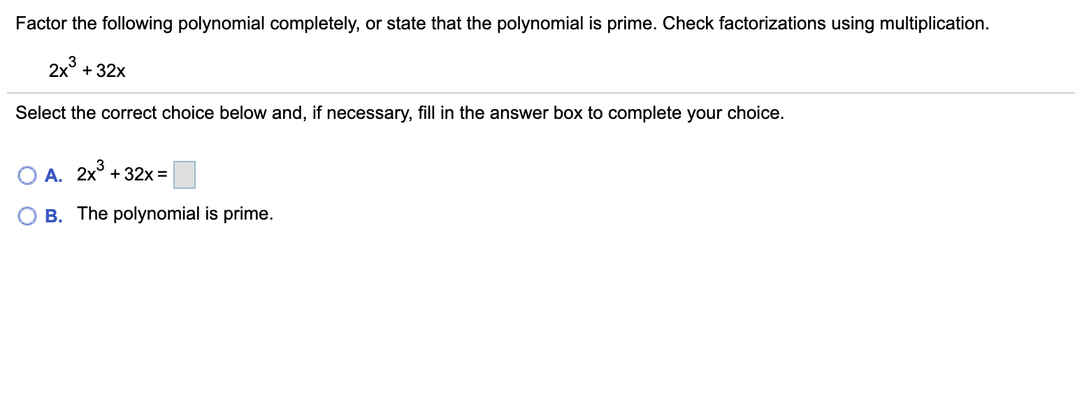 Solved Factor The Following Polynomial Completely, Or State | Chegg.com