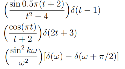 Solved (t2−4sin0.5π(t+2))δ(t−1)(t+2cos(πt))δ(2t+3)(ω2sin2kω) | Chegg.com