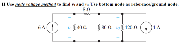 Solved II Use node voltage method to find v1 ﻿and v2. ﻿Use | Chegg.com