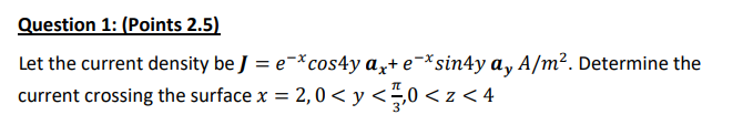 Solved Question 1: (Points 2.5) Let The Current Density Be | Chegg.com