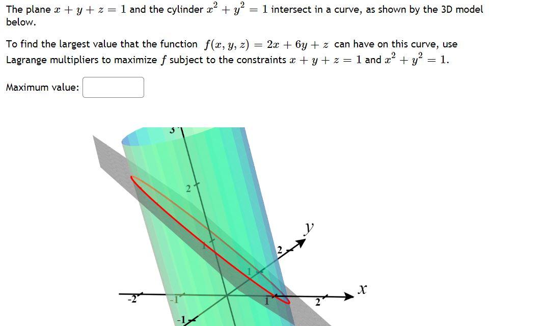 Solved The plane x + y +z = 1 and the cylinder x2 + y2