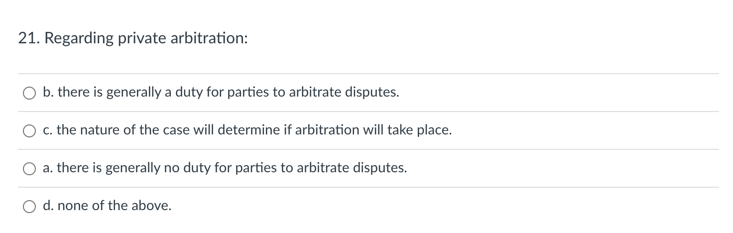 Solved 21. Regarding Private Arbitration: B. There Is | Chegg.com