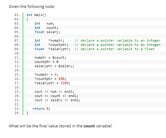 Solved int Given the following code 01. int main() 02. { 03. | Chegg.com
