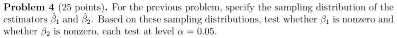 Problem 3 (25 points). The following data relate the | Chegg.com