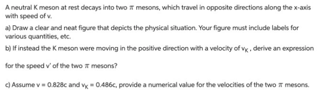 Solved A Neutral K Meson At Rest Decays Into Two I Mesons, | Chegg.com