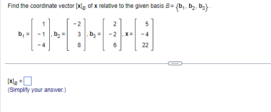 Solved Find The Coordinate Vector [x]B Of X Relative To The | Chegg.com