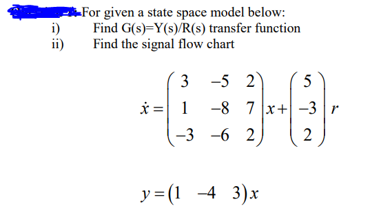 Solved i) ii) For given a state space model below: Find | Chegg.com